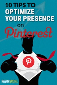 Tips to Optimize Your Presence on Pinterest