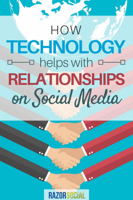 How Technology Helps with Relationships on Social Media