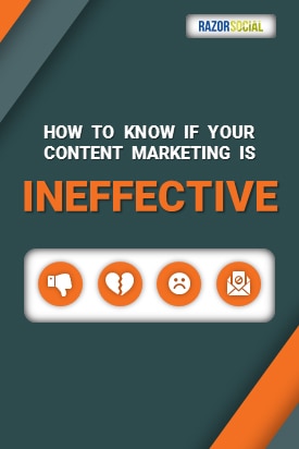 How to know if Your Content Marketing is Ineffective 