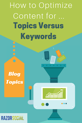 How to optimize content for topics versus keywords 2