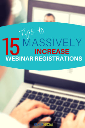 Webinars- 15 Tips to Massively Increase Webinar Registrations